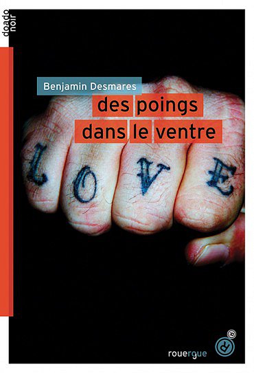 Des Poings Dans Le Ventre - Benjamin Desmares